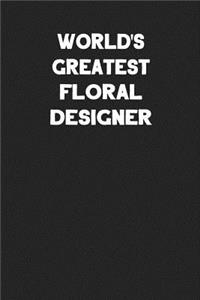 World's Greatest Floral Designer