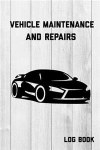 Vehicle Maintenance and Repairs Log Book