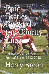 Epic Battles Beyond the County Line