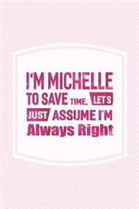 I'm Michelle to Save Time, Let's Just Assume I'm Always Right
