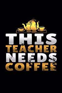 This Teacher Needs Coffee