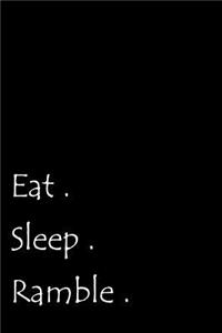 Eat. Sleep. Ramble.