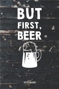 But First Beer
