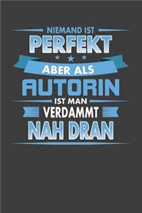 Niemand Ist Perfekt Aber ALS Autorin Ist Man Verdammt Nah Dran