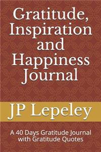 Gratitude, Inspiration and Happiness Journal