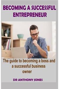 Becoming a Successful Entrepreneur