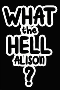 What the Hell Alison?