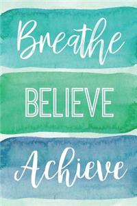 Breathe Believe Achieve