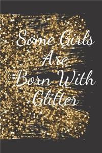 Some Girls Are Born With Glitter