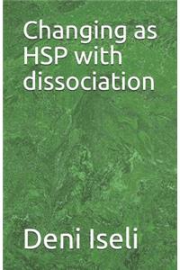 Changing as HSP with dissociation