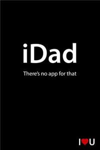 iDad - There's no app for that - I heart U