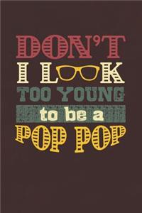 Don't I Look Too Young To Be A Pop Pop