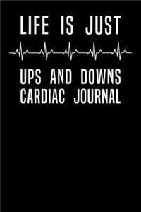 Life Is Just Ups And Downs Cardiac Journal
