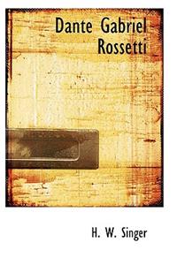 Dante Gabriel Rossetti