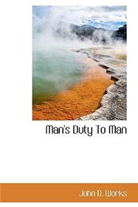 Man's Duty to Man