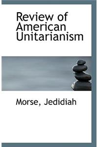 Review of American Unitarianism