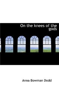 On the Knees of the Gods