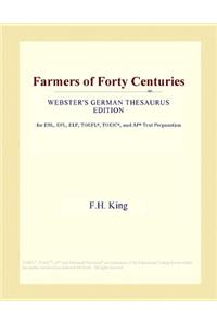 Farmers of Forty Centuries (Webster's German Thesaurus Edition)