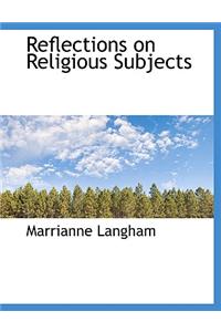 Reflections on Religious Subjects