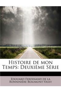 Histoire de Mon Temps: Deuxi Me S Rie