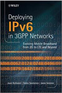 Deploying IPv6 in 3GPP Networks: Evolving Mobile Broadband from 2G to LTE and Beyond (NSN/Nokia Series)