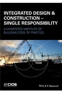 Integrated Design and Construction - Single Responsibility