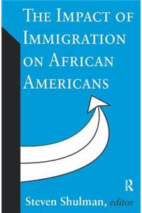 The Impact of Immigration on African Americans