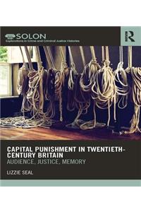 Capital Punishment in Twentieth-Century Britain
