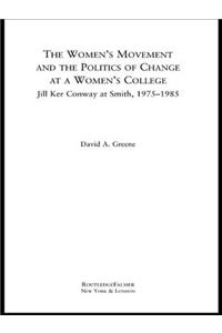The Women's Movement and the Politics of Change at a Women's College
