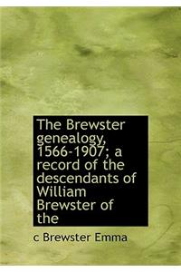 The Brewster Genealogy, 1566-1907; A Record of the Descendants of William Brewster of the