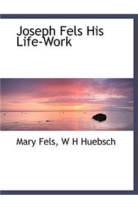 Joseph Fels His Life-Work