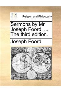 Sermons by MR Joseph Foord, ... the Third Edition.
