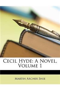 Cecil Hyde: A Novel, Volume 1