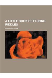 A Little Book of Filipino Riddles