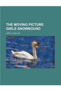 The Moving Picture Girls Snowbound