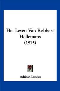 Het Leven Van Robbert Hellemans (1815)