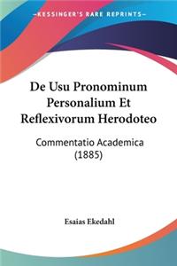De Usu Pronominum Personalium Et Reflexivorum Herodoteo