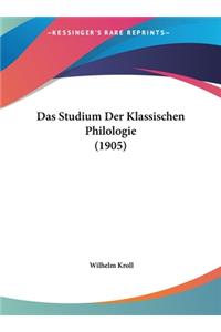 Das Studium Der Klassischen Philologie (1905)