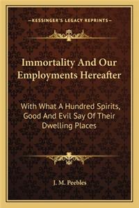 Immortality And Our Employments Hereafter