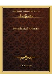 Metaphysical Alchemy