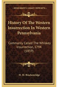 History Of The Western Insurrection In Western Pennsylvania