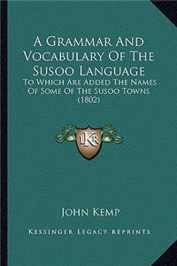 A Grammar And Vocabulary Of The Susoo Language