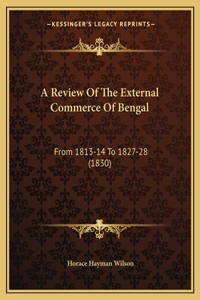Review Of The External Commerce Of Bengal