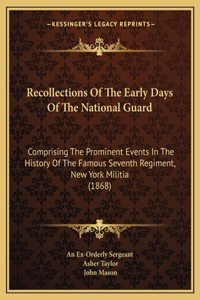Recollections Of The Early Days Of The National Guard