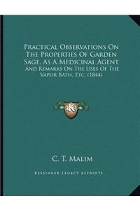 Practical Observations On The Properties Of Garden Sage, As A Medicinal Agent