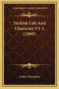 Turkish Life And Character V1-2 (1860)