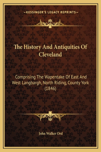 The History And Antiquities Of Cleveland