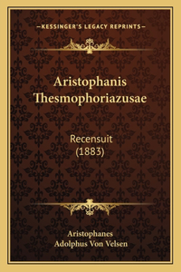 Aristophanis Thesmophoriazusae