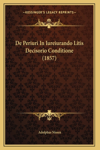 De Periuri In Iureiurando Litis Decisorio Conditione (1857)