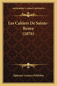 Les Cahiers De Sainte-Beuve (1876)